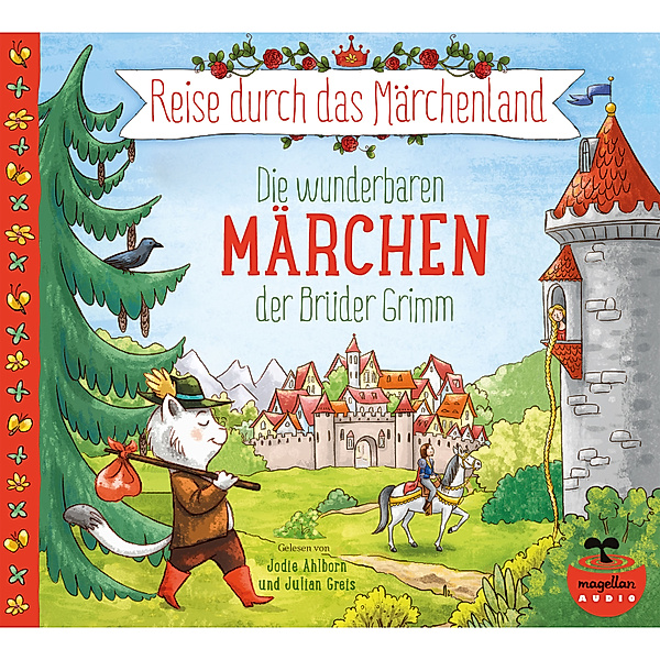 Reise durch das Märchenland - 2 - Reise durch das Märchenland - Die wunderbaren Märchen der Brüder Grimm, Wilhelm Grimm, Jacob Grimm