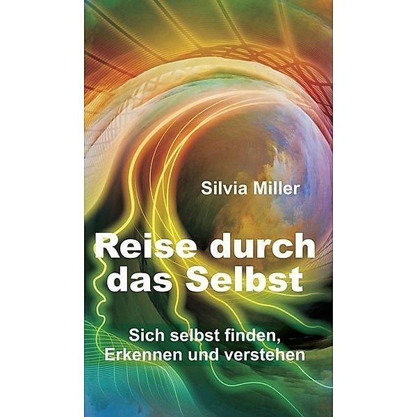 Reise durch das Selbst, Silvia Miller