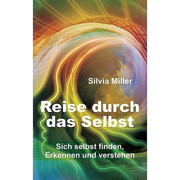 Reise durch das Selbst, Silvia Miller