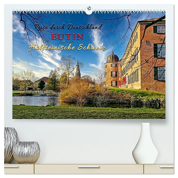 Reise durch Deutschland - Eutin in der Holsteinischen Schweiz (hochwertiger Premium Wandkalender 2024 DIN A2 quer), Kunstdruck in Hochglanz, Peter Roder