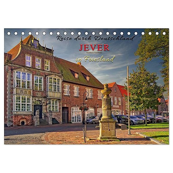 Reise durch Deutschland - Jever in Friesland (Tischkalender 2025 DIN A5 quer), CALVENDO Monatskalender, Calvendo, Peter Roder