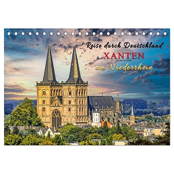 Reise durch Deutschland - Xanten am Niederrhein (Tischkalender 2025 DIN A5 quer), CALVENDO Monatskalender, Calvendo, Peter Roder