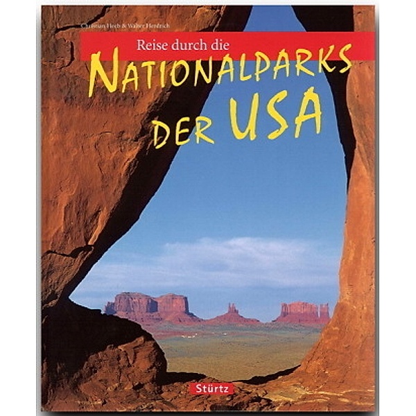 Reise durch die Nationalparks der USA, Christian Heeb, Walter Herdrich