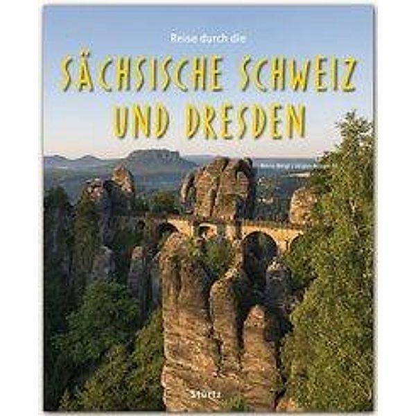 Reise durch die Sächsische Schweiz und Dresden, Mario Weigt, Jürgen A. Alt