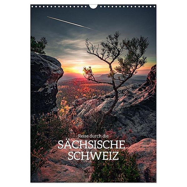 Reise durch die Sächsische Schweiz (Wandkalender 2025 DIN A3 hoch), CALVENDO Monatskalender, Calvendo, Stefan Becker