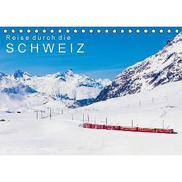 Reise durch die SCHWEIZ (Tischkalender 2016 DIN A5 quer), Werner Dieterich