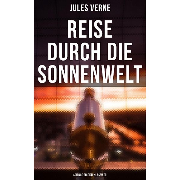 Reise durch die Sonnenwelt: Science-Fiction-Klassiker, Jules Verne