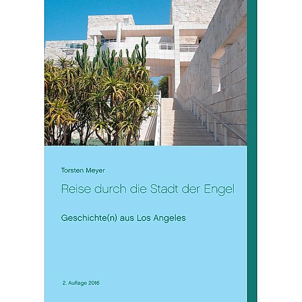 Reise durch die Stadt der Engel, Torsten Meyer