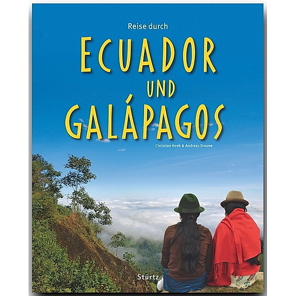 Reise durch Ecuador und Galápagos, Christian Heeb, Andreas Drouve