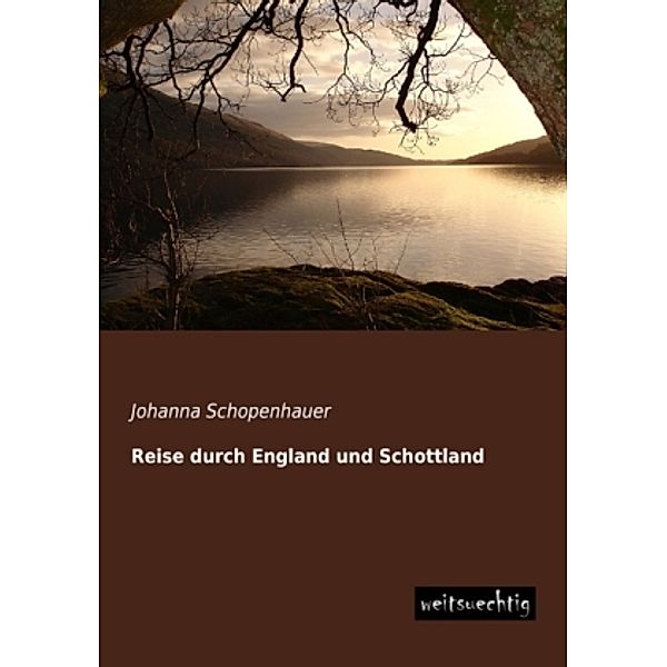 Reise durch England und Schottland, Johanna Schopenhauer