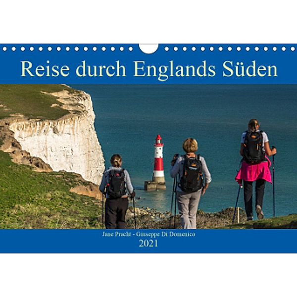 Reise durch Englands Süden (Wandkalender 2021 DIN A4 quer), Giuseppe Di Domenico und Jane Pracht