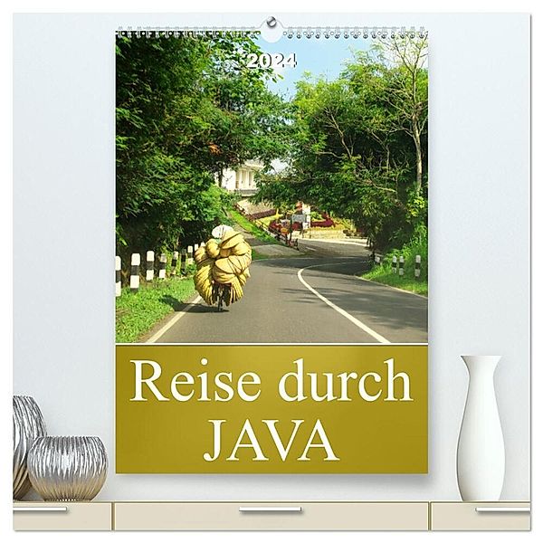 Reise durch Java (hochwertiger Premium Wandkalender 2024 DIN A2 hoch), Kunstdruck in Hochglanz, Bianca Schumann