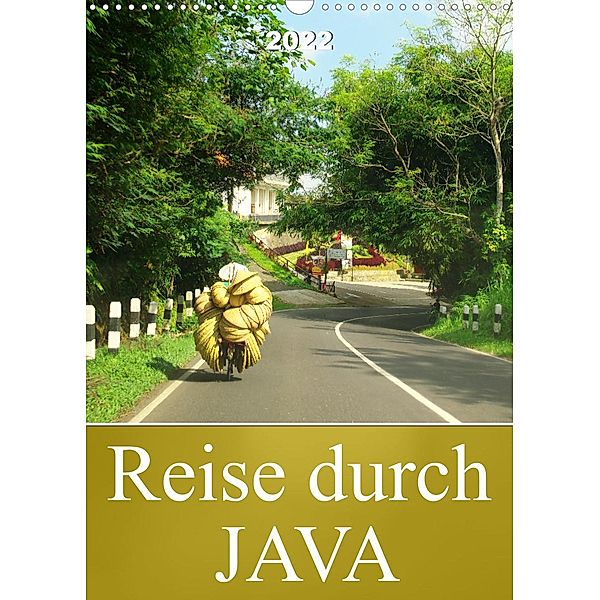 Reise durch Java (Wandkalender 2022 DIN A3 hoch), Bianca Schumann