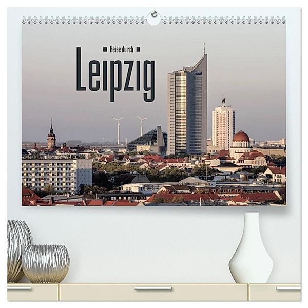Reise durch Leipzig (hochwertiger Premium Wandkalender 2024 DIN A2 quer), Kunstdruck in Hochglanz, LianeM