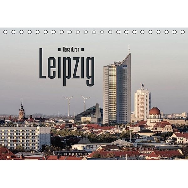 Reise durch Leipzig (Tischkalender 2017 DIN A5 quer), LianeM