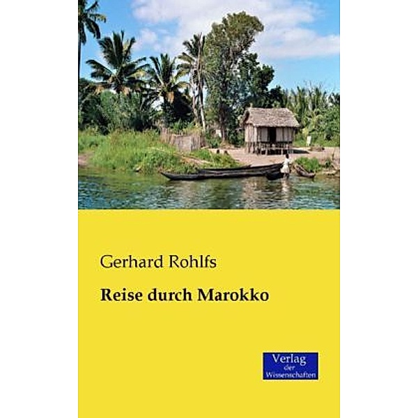 Reise durch Marokko, Gerhard Rohlfs
