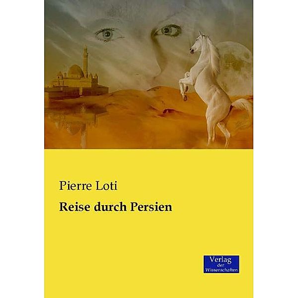 Reise durch Persien, Pierre Loti