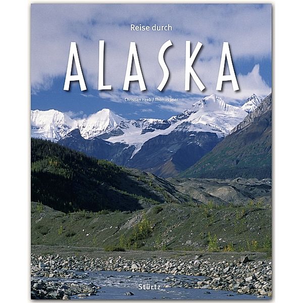 Reise durch ... / Reise durch Alaska, Thomas Jeier