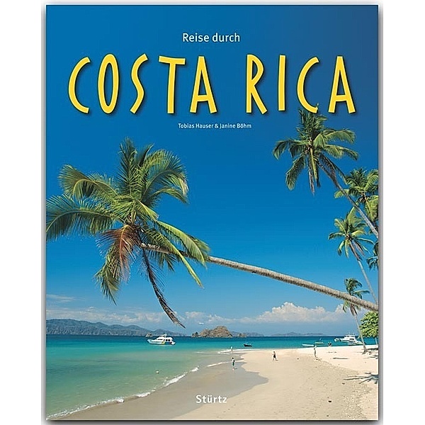Reise durch ... / Reise durch Costa Rica, Tobias Hauser, Janine Böhm