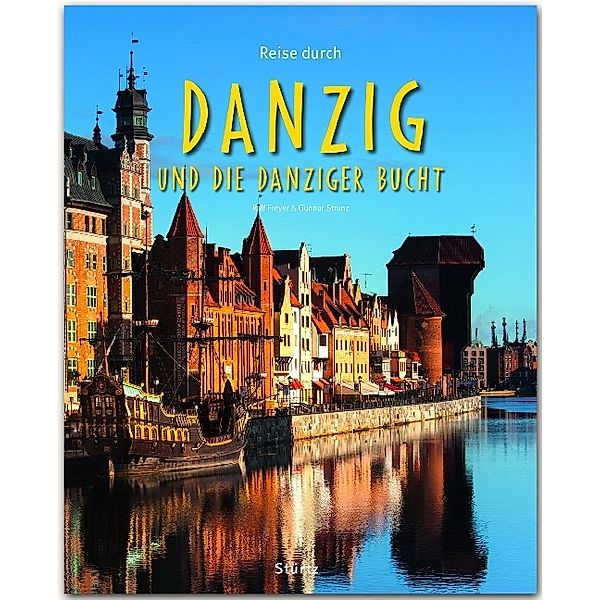 Reise durch ... / Reise durch Danzig und die Danziger Bucht, Ralf Freyer, Gunnar Strunz