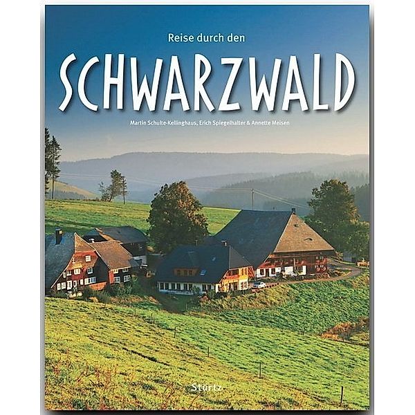 Reise durch ... / Reise durch den Schwarzwald, Martin Schulte-Kellinghaus, Erich Spiegelhalter, Annette Meisen