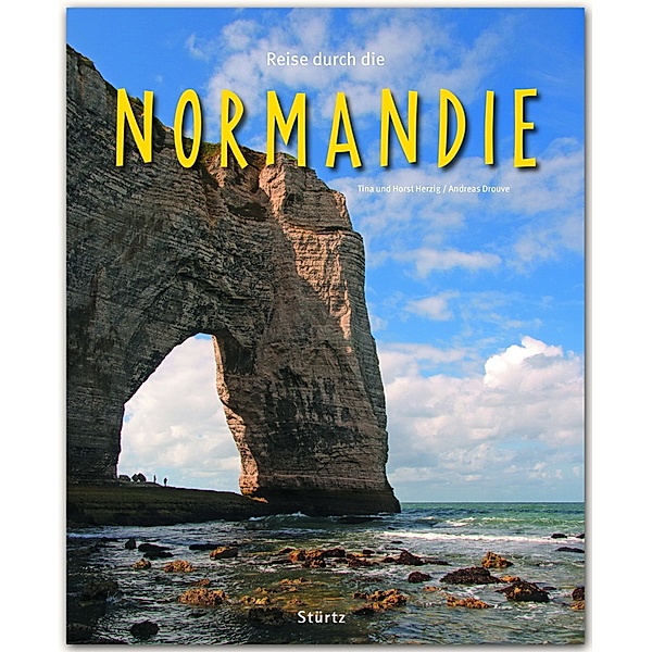Reise durch ... / Reise durch die Normandie, Tina Herzig, Horst Herzig, Andreas Drouve