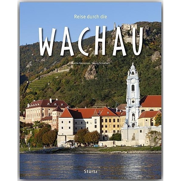 Reise durch ... / Reise durch die Wachau, Martin Siepmann, Georg Schwikart