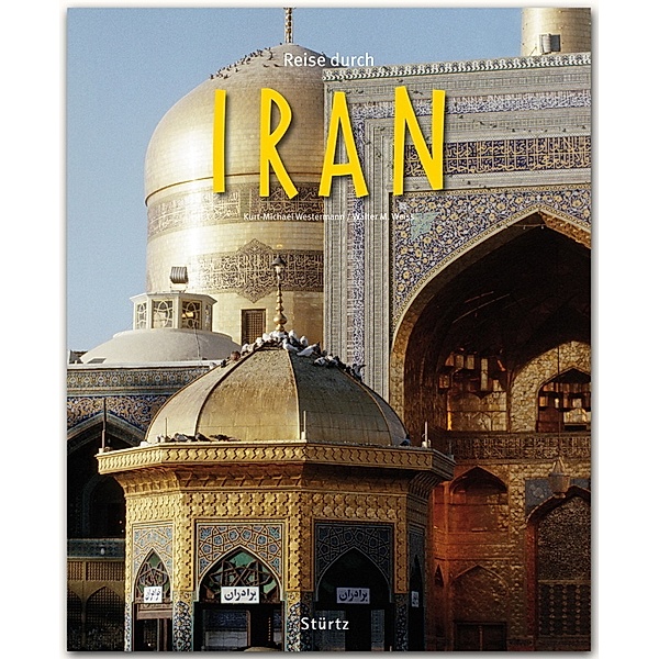 Reise durch ... / Reise durch Iran, Walter M. Weiss