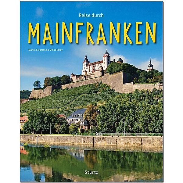 Reise durch ... / Reise durch Mainfranken, Martin Siepmann, Ulrike Ratay
