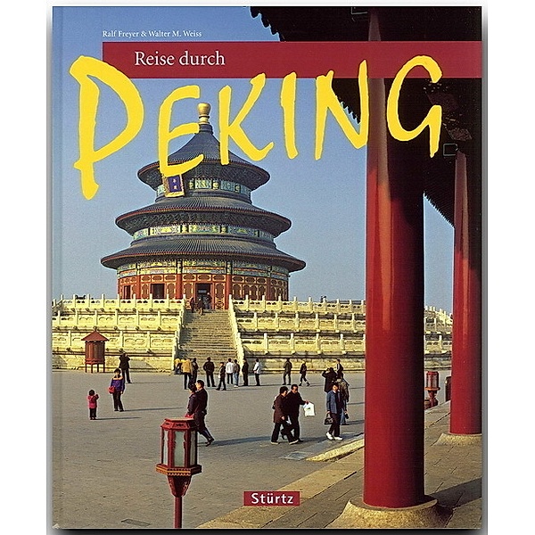 Reise durch ... / Reise durch Peking, Walter M. Weiss