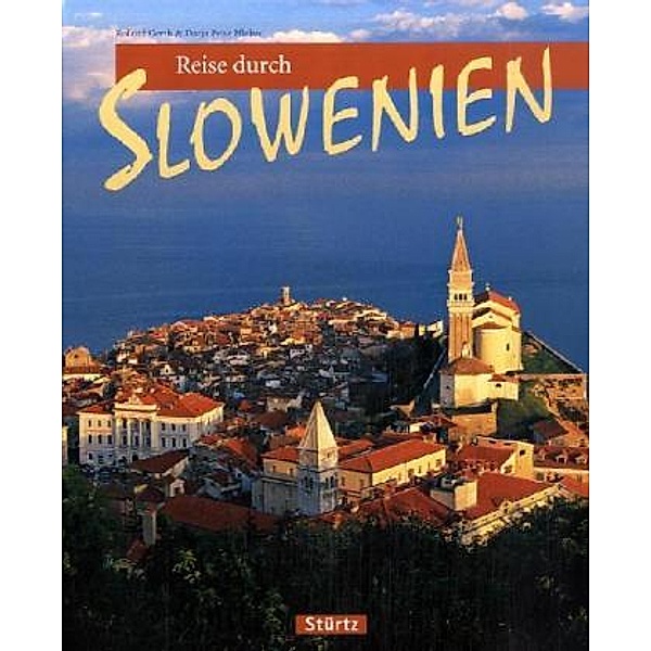 Reise durch Slowenien, Roland Gerth, Darja Peitz Hlebec