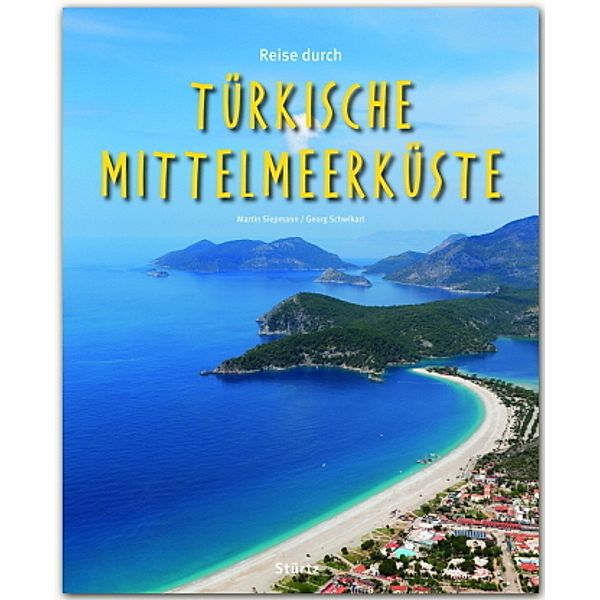 Reise durch... Türkische Mittelmeerküste, Georg Schwikart