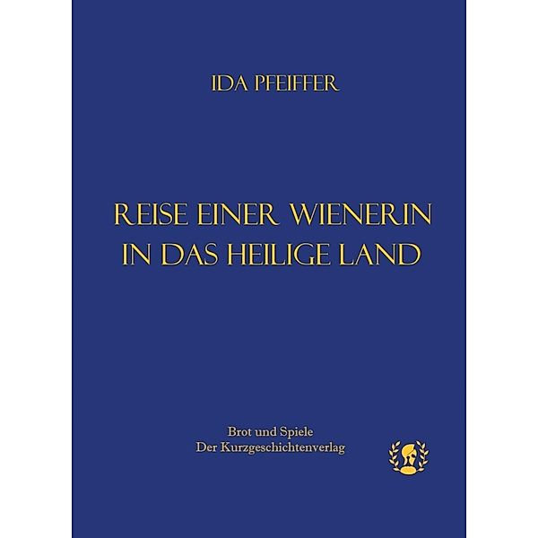 Reise einer Wienerin ins Heilige Land, Ida Pfeiffer