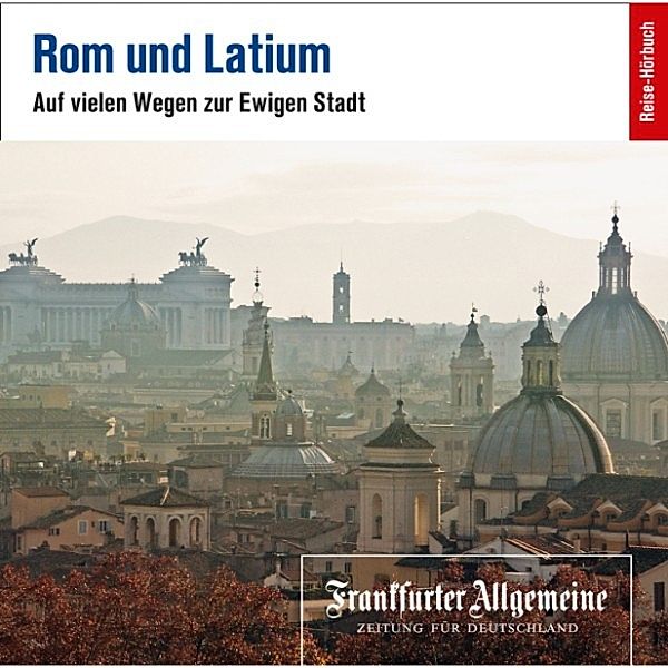 Reise - Europa - Italien -Städtereisen - Rom und Latium