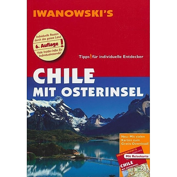 Reise-Handbuch / Chile mit Osterinsel - Reiseführer von Iwanowski, Maike Stünkel, Marcela Hidalgo
