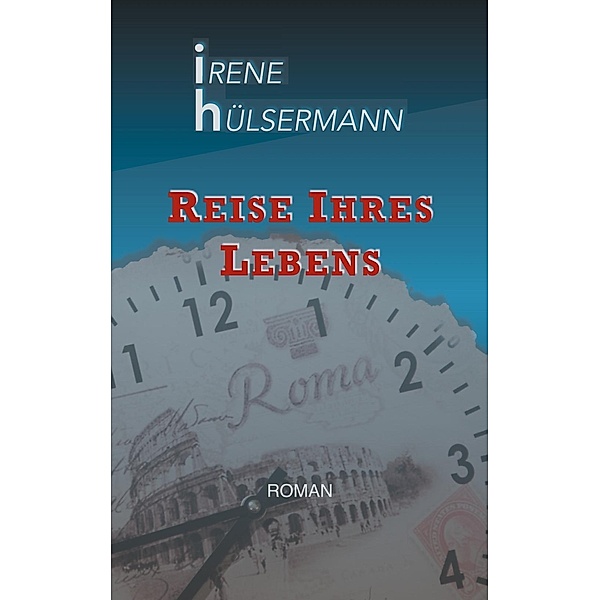 Reise ihres Lebens, Irene Hülsermann