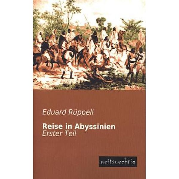 Reise in Abyssinien.Tl.1, Eduard Rüppell