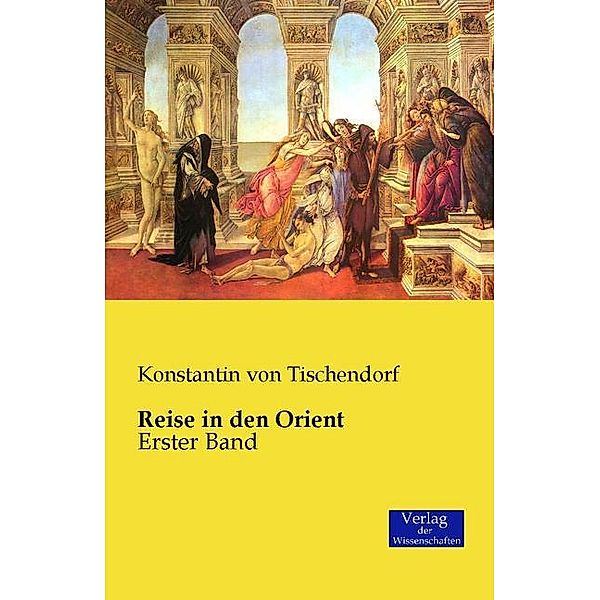 Reise in den Orient.Bd.1, Konstantin von Tischendorf