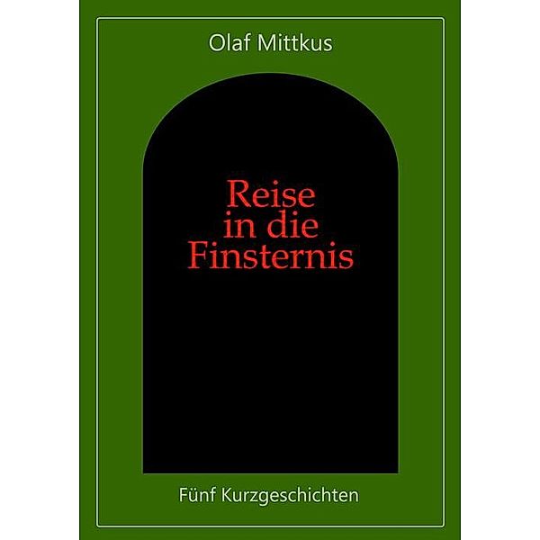 Reise in die Finsternis, Olaf Mittkus