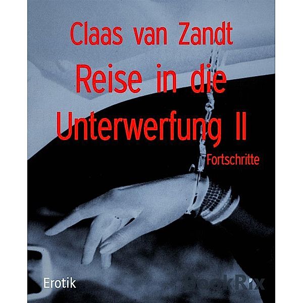 Reise in die Unterwerfung II, Claas van Zandt