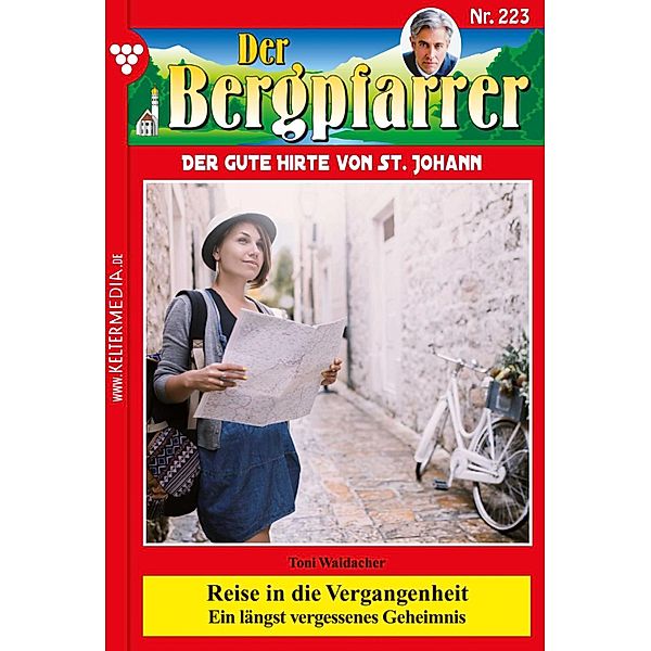 Reise in die Vergangenheit / Der Bergpfarrer Bd.223, TONI WAIDACHER