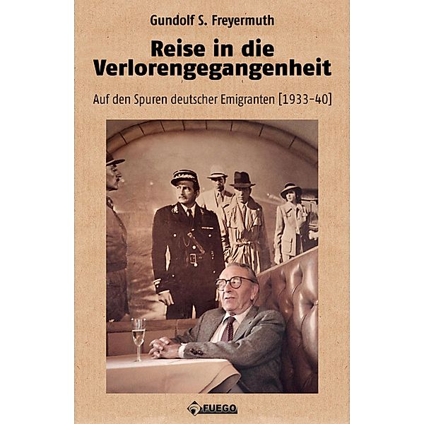 Reise in die Verlorengegangenheit, Gundolf S. Freyermuth