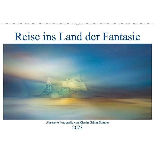 Reise ins Land der Fantasie (Wandkalender 2023 DIN A2 quer), Kirstin Grühn-Stauber