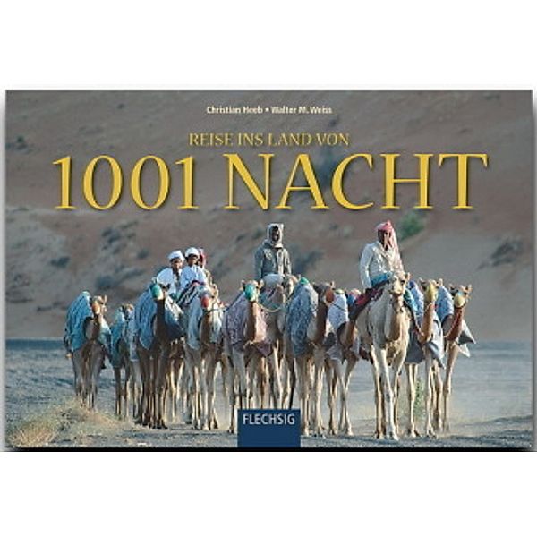 Reise ins Land von 1001 Nacht, Walter M. Weiss