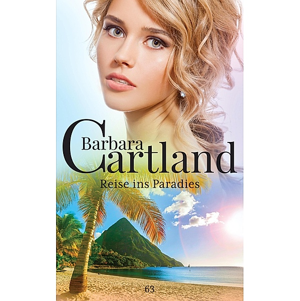 Reise ins Paradies / Die zeitlose Romansammlung von Barbara Cartland Bd.63, Barbara Cartland
