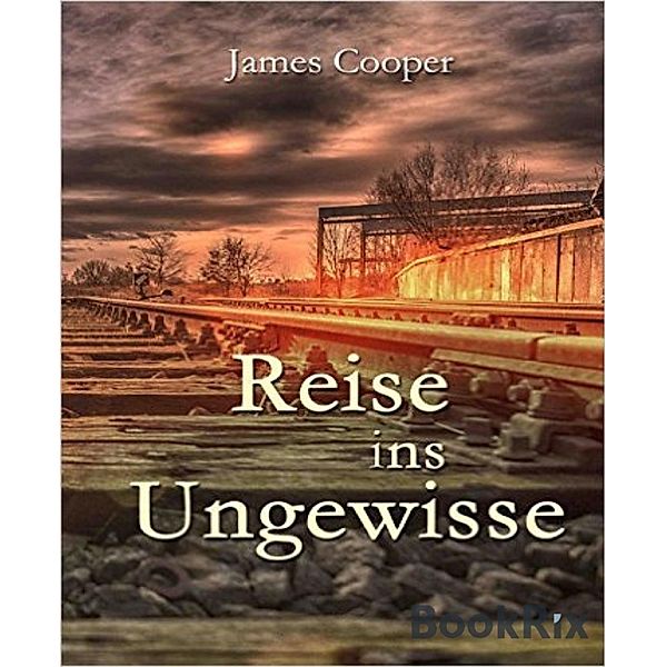 Reise ins Ungewisse, James Cooper