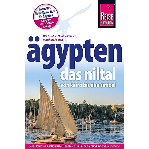 Reise Know-How Ägypten - Das Niltal von Kairo bis Abu Simbel, Wil Tondok, Nadine Essbach, Matthias Fabian