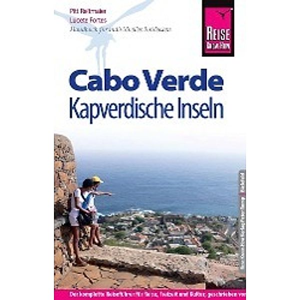 Reise Know-How Cabo Verde - Kapverdische Inseln, Pitt Reitmaier, Lucete Fortes