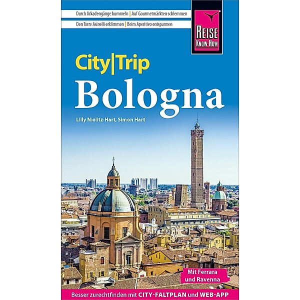 Reise Know-How CityTrip Bologna mit Ferrara und Ravenna / CityTrip, Lilly Nielitz-Hart, Simon Hart