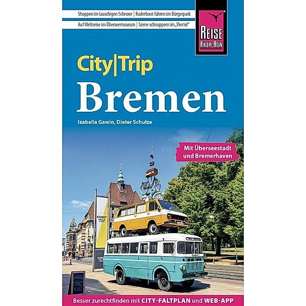 Reise Know-How CityTrip Bremen mit Überseestadt und Bremerhaven, Izabella Gawin, Dieter Schulze